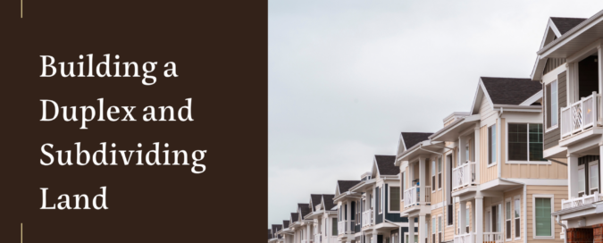 Building a Duplex and Subdividing Land in NSW