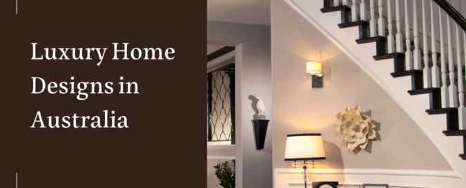 Luxury Home Designs in Australia_ Features, Floor Plans and Premium Finishes